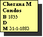 Text Box: Cherana M Condos
B 1855
D        
M 31-1-1883 
