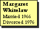 Text Box: Margaret Whitelaw
Married 1966
Divorced 1976
